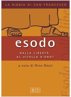 ESODO DALLA LIBERTA' AL VITELLO D'ORO?
