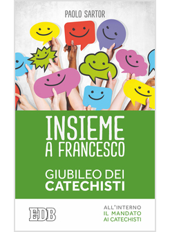 INSIEME A FRANCESCO. GIUBILEO DEI CATECHISTI