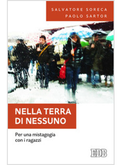 NELLA TERRA DI NESSUNO. PER UNA MISTAGOGIA CON I RAGAZZI