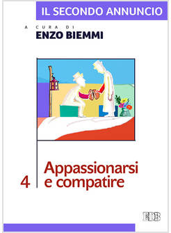 IL SECONDO ANNUNCIO VOL. 4: APPASSIONARSI E COMPATIRE