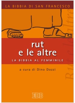 RUT E LE ALTRE. LA BIBBIA AL FEMMINILE