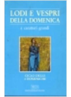 LODI E VESPRI DELLA DOMENICA. EDIZ. A CARATTERI GRANDI