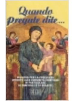 QUANDO PREGATE DITE SUSSIDIO PER LA PREGHIERA OFFERTO ALLE COMUNITA'