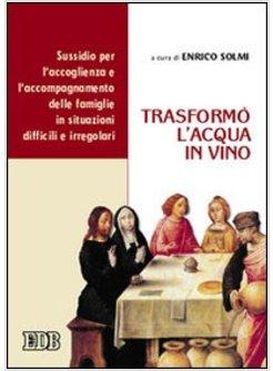 TRASFORMO' L'ACQUA IN VINO SUSSIDIO DELLE FAMIGLIE IN SITUAZIONI DIFFICILI 