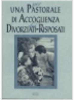 PER UNA PASTORALE DI ACCOGLIENZA DEI DIVORZIATI-RISPOSATI