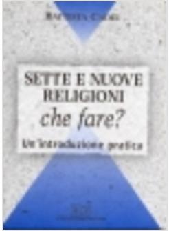SETTE E NUOVE RELIGIONI CHE FARE? UN'INTRODUZIONE PRATICA