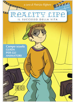 REALITY LIFE IL SUCCESSO DELLA VITA CAMPO SCUOLA GUIDA PER GLI ANIMATORI