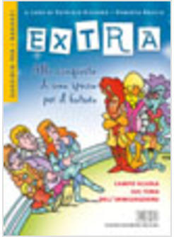 EXTRA. ALLA CONQUISTA DI UNO SPAZIO PER IL FUTURO. SUSSIDIO PER I RAGAZZI