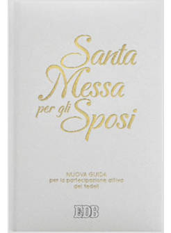 SANTA MESSA PER GLI SPOSI SECONDO IL NUOVO RITO DEL MATRIMONIO