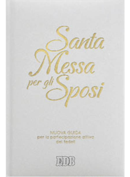 SANTA MESSA PER GLI SPOSI SECONDO IL NUOVO RITO DEL MATRIMONIO