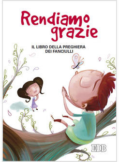 RENDIAMO GRAZIE IL LIBRO DELLA PREGHIERA DEI FANCIULLI