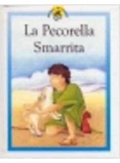 PECORELLA SMARRITA RACCONTI SU GESU' RACCONTATI IN MANIERA SPECIALE PER I PIU' 