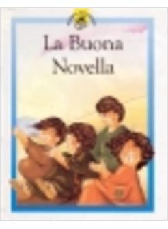 BUONA NOVELLA RACCONTI SU GESU' RACCONTATI IN MANIERA SPECIALE PER I PIU' (LA)