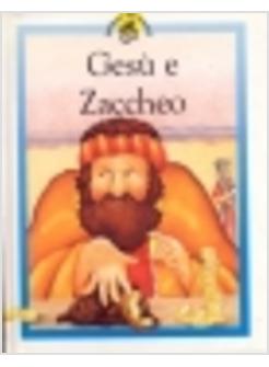GESU' E ZACCHEO RACCONTI SU GESU' RACCONTATI IN MANIERA SPECIALE PER I PIU'