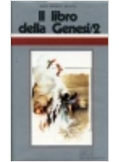 IL LIBRO DELLA GENESI 2 CONFERENZE TENUTE AL CENTRO CULTURALE SAN FEDELE DI