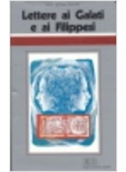 LETTERE AI GALATI E AI FILIPPESI CICLO DI CONFERENZE TENUTE AL CENTRO CULTURALE