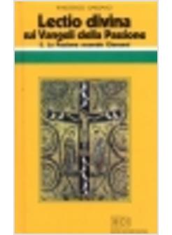 LECTIO DIVINA SUI VANGELI DELLA PASSIONE SECONDO GIOVANNI