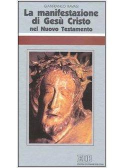 MANIFESTAZIONE DI GESU' CRISTO NEL NUOVO TESTAMENTO (LA)