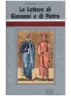 LETTERE DI GIOVANNI E DI PIETRO (LE)