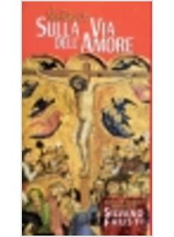 SULLA VIA DELL'AMORE VIA CRUCIS TRATTA DAI COMMENTI EVANGELICI DI SILVANO