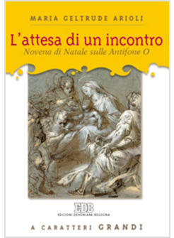 ATTESA DI UN INCONTRO NOVENA DI NATALE SULLE ANTIFONE O