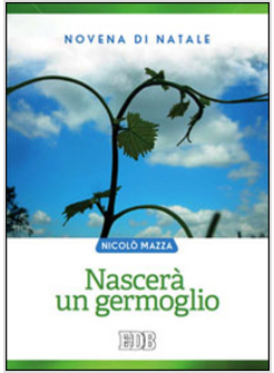 NASCERA' UN GERMOGLIO. NOVENA DI NATALE