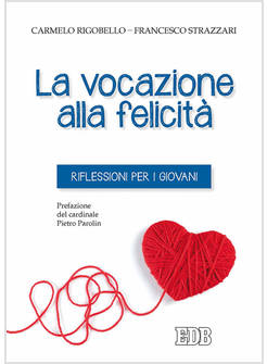 LA VOCAZIONE ALLA FELICITA' RIFLESSIONI PER I GIOVANI