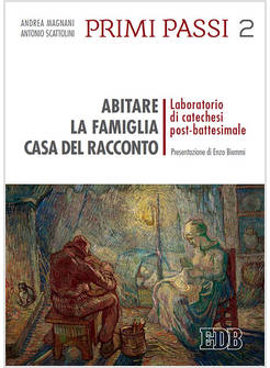 PRIMI PASSI. VOLUME 2: ABITARE LA FAMIGLIA, CASA DEL RACCONTO. LABORATORIO 