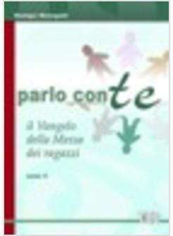 PARLO CON TE IL VANGELO DELLA MESSA DEI RAGAZZI ANNO C