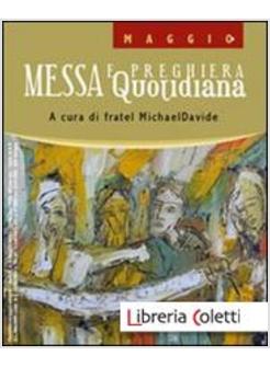 MESSA QUOTIDIANA RIFLESSIONI DI FRATEL MICHAEL DAVIDE MAGGIO 2012