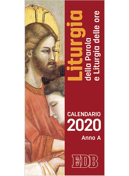 CALENDARIO 2020. LITURGIA DELLA PAROLA E LITURGIA DELLE ORE. ANNO A