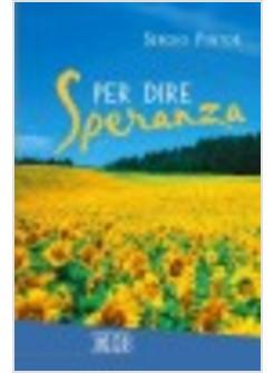 PER DIRE SPERANZA