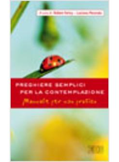 PREGHIERE SEMPLICI PER LA CONTEMPLAZIONE MANUALE PER USO PRATICO