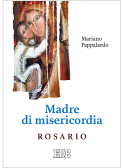 MADRE DI MISERICORDIA. ROSARIO