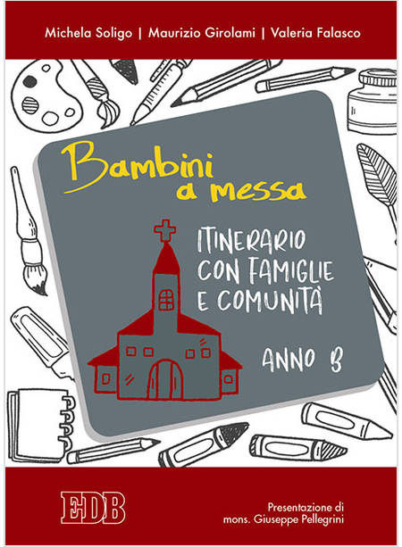 BAMBINI A MESSA ITINERARIO CON FAMIGLIE E COMUNITA'. ANNO B
