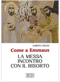 LA MESSA INCONTRO CON IL RISORTO