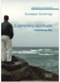 CAMMINO SPIRITUALE 1 LABORATORIO DI FORMAZIONE INCONTRARE DIO