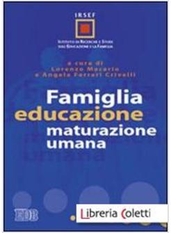 FAMIGLIA, EDUCAZIONE, MATURAZIONE UMANA