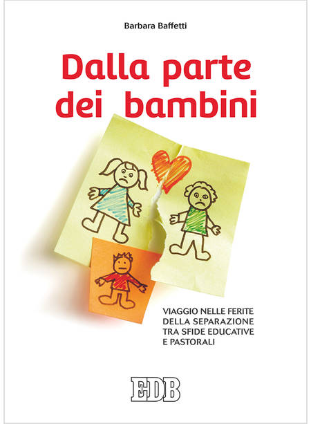 DALLA PARTE DEI BAMBINI. VIAGGIO NELLE FERITE DELLA SEPARAZIONE