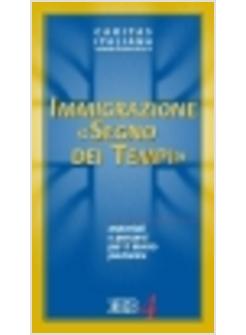 IMMIGRAZIONE SEGNO DEI TEMPI