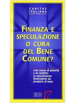 FINANZA E SPECULAZIONE O CURA DEL BENE COMUNE?