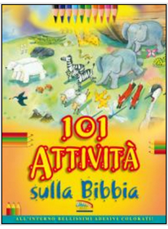 101 ATTIVITA' SULLA BIBBIA