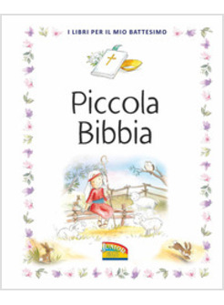 PICCOLA BIBBIA. I LIBRI PER IL MIO BATTESIMO