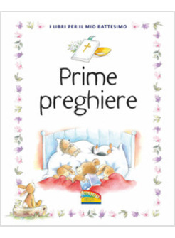 PRIME PREGHIERE. I LIBRI PER IL MIO BATTESIMO