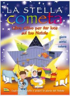 LA STELLA COMETA. LIBRO ATTIVO PER FAR LUCE SUL TUO NATALE 