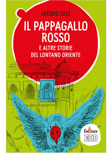 IL PAPPAGALLO ROSSO E ALTRE STORIE DEL LONTANO ORIENTE 