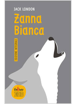 ZANNA BIANCA EDIZIONE INTEGRALE