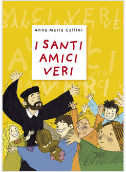 SANTI AMICI VERI (I)