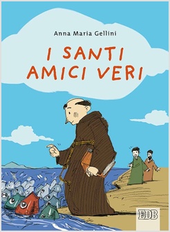 I SANTI, AMICI VERI