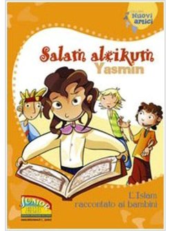 SALAM ALEIKUM YASMIN L'ISLAM RACCONTATO AI BAMBINI